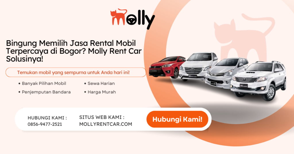 Bingung Memilih Jasa Rental Mobil Terpercaya di Bogor Molly Rent Car Solusinya | Molly Wisata 2024