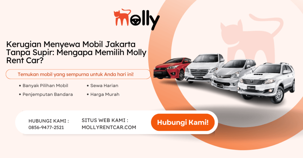 Kerugian Menyewa Mobil Jakarta Tanpa Supir Mengapa Memilih Molly Rent Car | Molly Wisata 2025