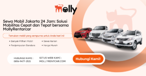 Sewa Mobil Jakarta 24 Jam Solusi Mobilitas Cepat dan Tepat bersama MollyRentarcar | Molly Wisata 2024