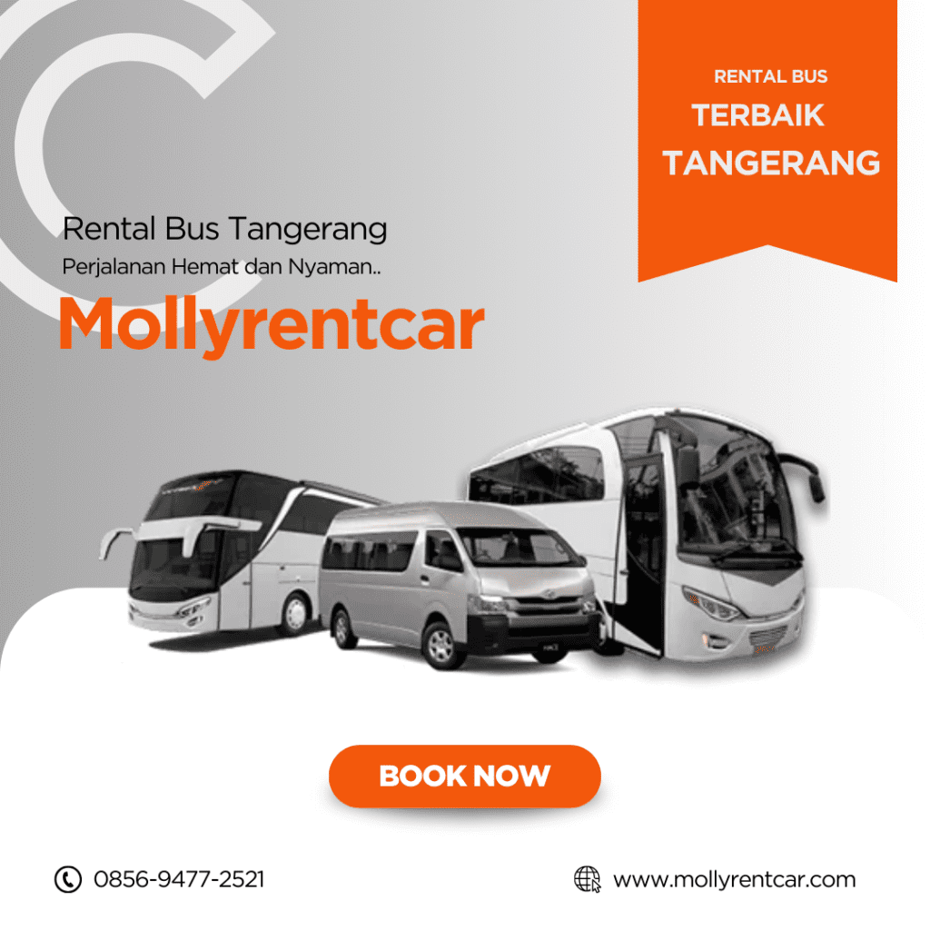 Harga Rental Bus Tangerang di Molly Rent Car: Perjalanan Hemat dan Nyaman 2 ✅ | Molly Wisata 2026 ❤️ Harga Rental Bus Tangerang di Molly Rent Car Perjalanan Hemat dan Nyaman 1 | Molly Wisata 2026
