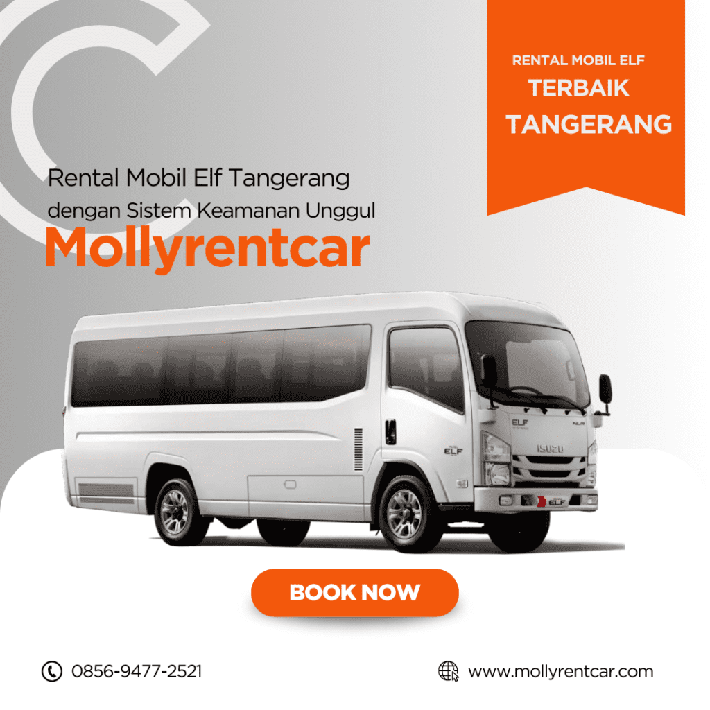 Jasa Rental Mobil Elf Tangerang dengan Sistem Keamanan Unggul dari Molly Rent Car