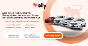 Jasa Sewa Mobil Jakarta Memudahkan Kebutuhan Liburan dan Bisnis bersama Molly Rent Car | Molly Wisata 2024