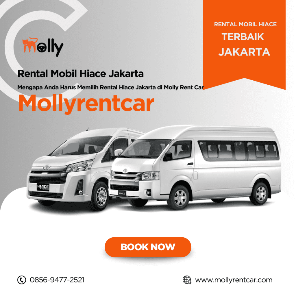Mengapa Anda Harus Memilih Rental Hiace Jakarta di Molly Rent Car 2 ✅ | Mollyrentcar 2026 Mengapa Anda Harus Memilih Rental Hiace Jakarta di Molly Rent Car