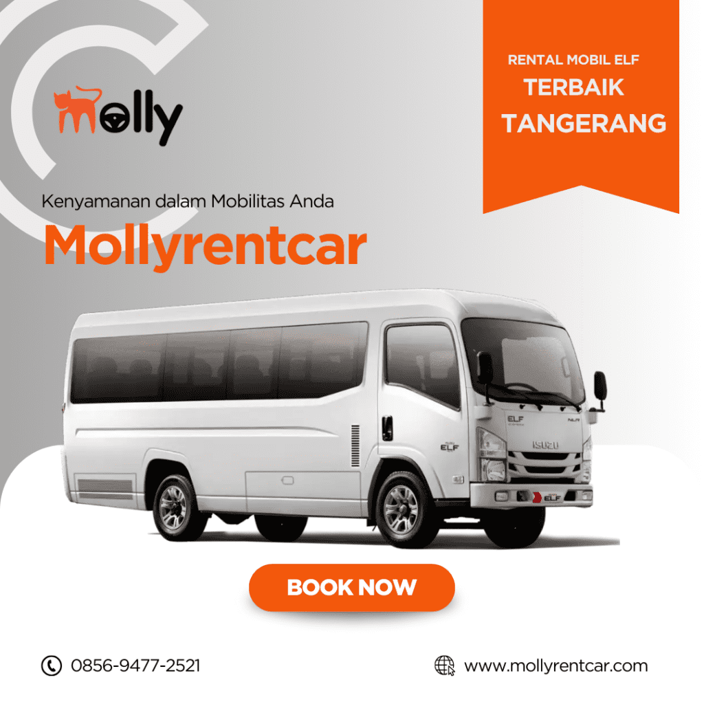 Molly Rent Car Solusi Rental Mobil Elf Tangerang yang Nyaman