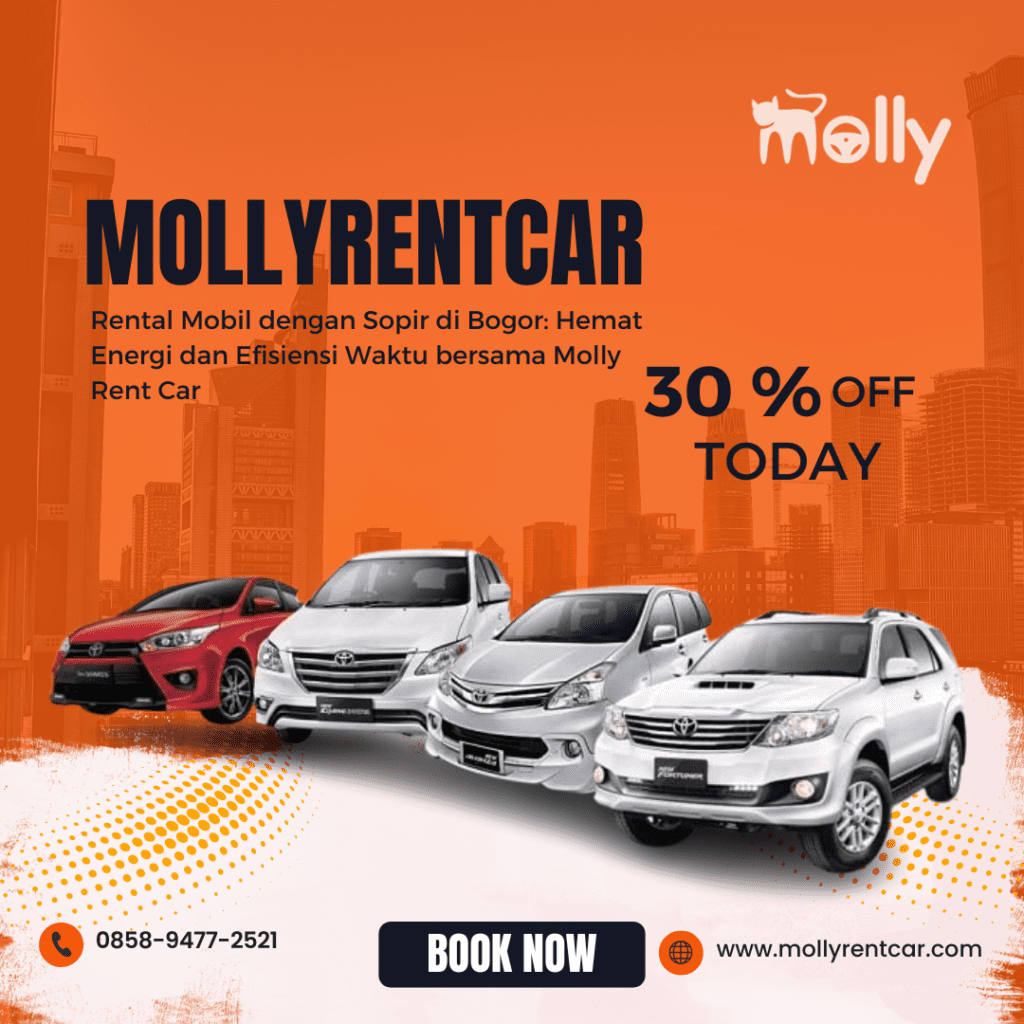 Rental Mobil dengan Sopir di Bogor: Hemat Energi dan Efisiensi Waktu bersama Molly Rent Car 2 ✅ | Molly Wisata 2026 Rental Mobil dengan Sopir di Bogor Hemat Energi dan Efisiensi Waktu bersama Molly Rent Car