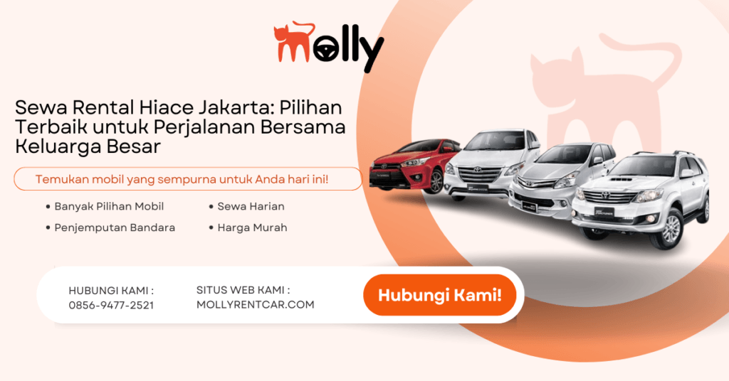 ❤️ Sewa Rental Hiace Jakarta Pilihan Terbaik untuk Perjalanan Bersama Keluarga Besar | Molly Wisata 2026