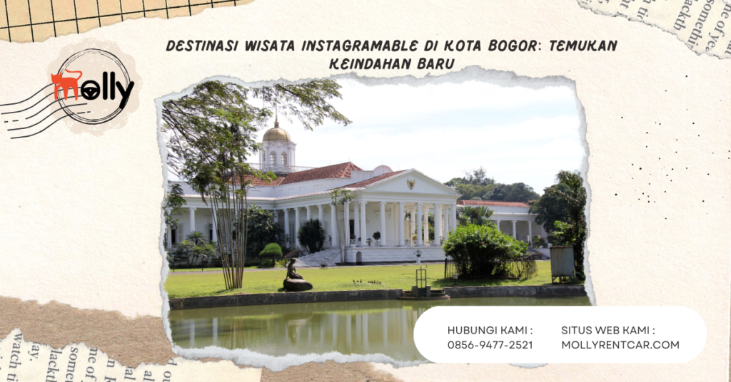 Destinasi Wisata Instagramable di Kota Bogor: Temukan Keindahan Baru