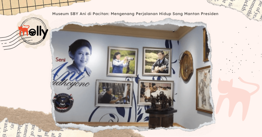 Museum SBY Ani di Pacitan: Mengenang Perjalanan Hidup Sang Mantan Presiden 1 | Molly Wisata 2025 Museum SBY Ani di Pacitan Mengenang Perjalanan Hidup Sang Mantan Presiden
