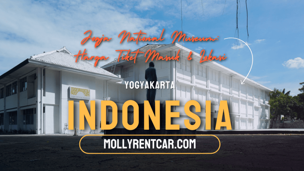 Jogja National Museum: Harga Tiket Masuk & Lokasi 1 | Molly Wisata 2025 Jogja National Museum: Harga Tiket Masuk & Lokasi