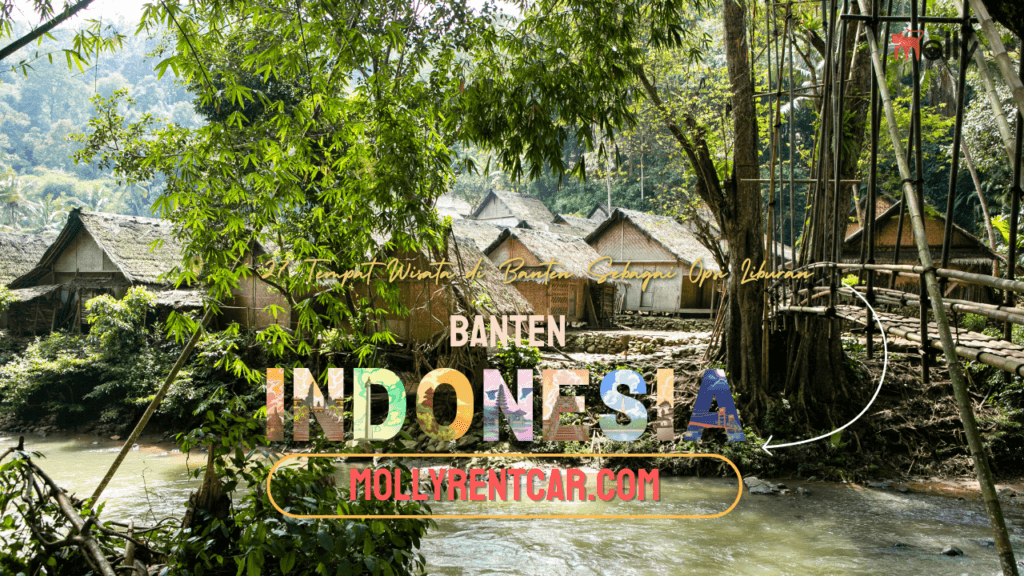 Tempat Wisata di Banten Sebagai Opsi Liburan 1 | Molly Wisata 2025 Tempat Wisata Di Banten | Molly Wisata 2025