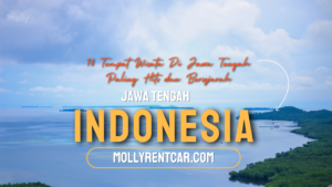 Tempat Wisata Di Jawa Tengah | Molly Wisata 2024