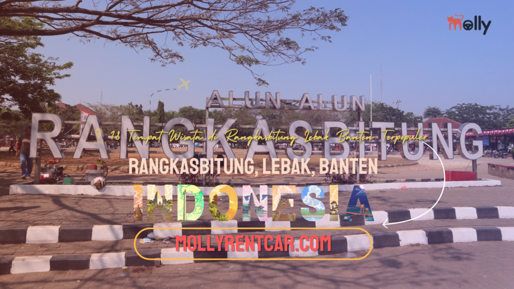 18 Tempat Wisata di Rangkasbitung Lebak Banten Terpopuler