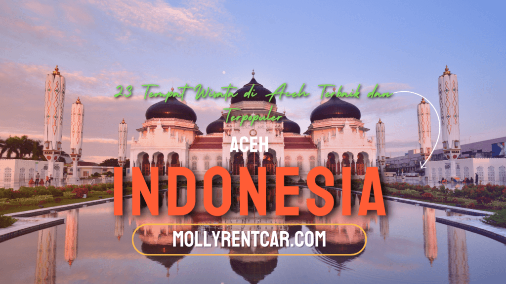Tempat Wisata di Aceh Terbaik dan Terpopuler 1 | Molly Wisata 2025 23 Tempat Wisata di Aceh Terbaik dan Terpopuler