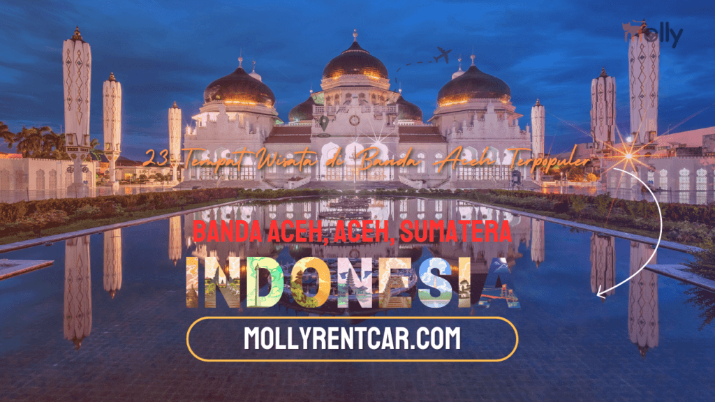 Tempat Wisata di Banda Aceh Terpopuler 1 | Molly Wisata 2025 23 Tempat Wisata di Banda Aceh Terpopuler