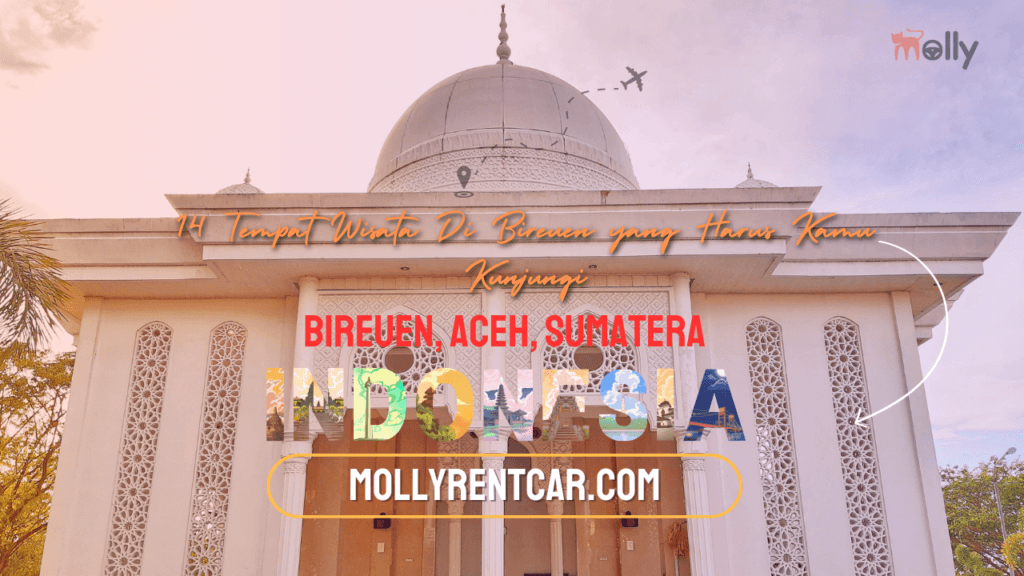 Tempat Wisata Di Bireuen yang Harus Kamu Kunjungi 1 | Molly Wisata 2025 14 Tempat Wisata Di Bireuen yang Harus Kamu Kunjungi