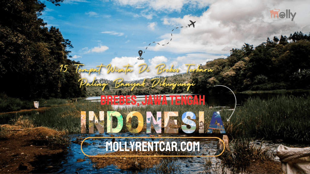 Tempat Wisata Di Brebes Terbaru Paling Banyak Dikunjungi 1 | Molly Wisata 2025 Tempat Wisata Di Brebes Terbaru Paling Banyak Dikunjungi