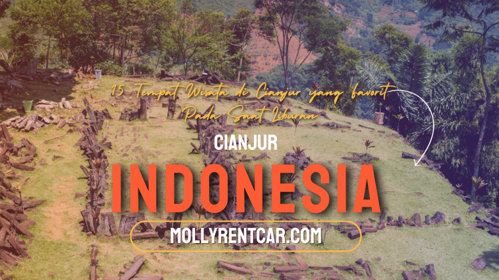 Tempat Wisata di Cianjur yang Favorit Pada Saat Liburan 1 | Molly Wisata 2025 15 Tempat Wisata di Cianjur yang Favorit Pada Saat Liburan