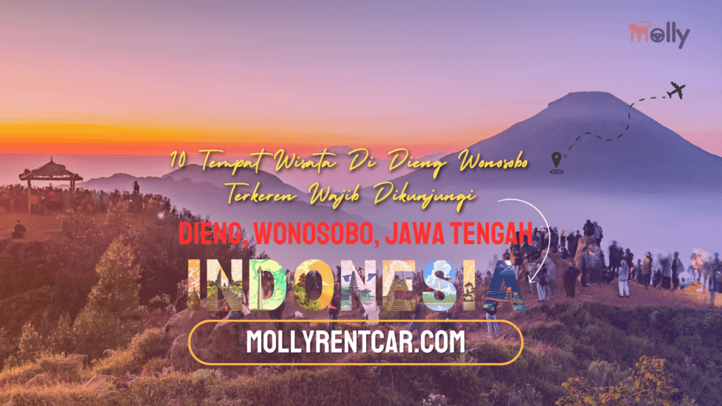 Tempat Wisata Di Dieng Wonosobo Terkeren Wajib Dikunjungi 1 | Molly Wisata 2025 10 Tempat Wisata Di Dieng Wonosobo Terkeren Wajib Dikunjungi