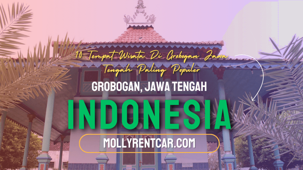 Tempat Wisata Di Grobogan Jawa Tengah Paling Populer 1 | Molly Wisata 2025 10 Tempat Wisata Di Grobogan Jawa Tengah Paling Populer