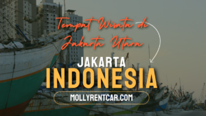 17 Tempat Wisata di Jakarta Utara Dengan Pemandangan Eksotis