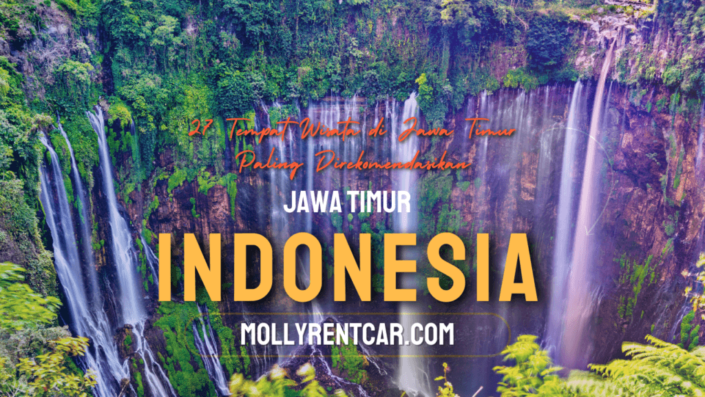 Tempat Wisata di Jawa Timur Paling Direkomendasikan 1 | Molly Wisata 2025 27 Tempat Wisata di Jawa Timur Paling Direkomendasikan