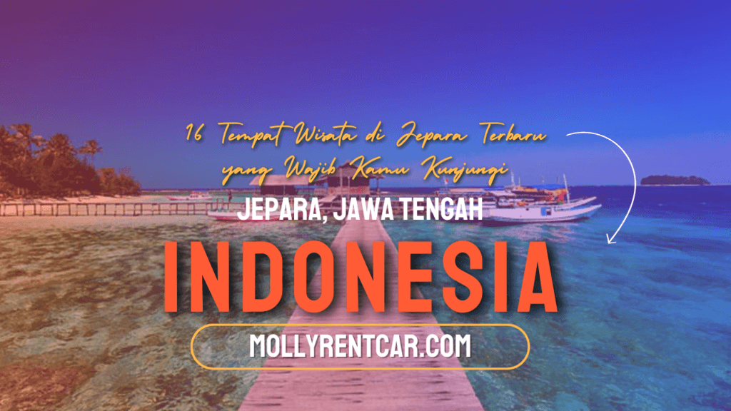 Tempat Wisata di Jepara Terbaru yang Wajib Kamu Kunjungi 1 | Molly Wisata 2025 16 Tempat Wisata di Jepara Terbaru yang Wajib Kamu Kunjungi