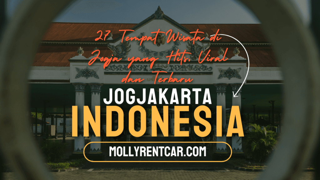 27 Tempat Wisata di Jogja yang Hits, Viral dan Terbaru 1 | Molly Wisata 2025 Tempat Wisata di Jogja | Molly Wisata 2025