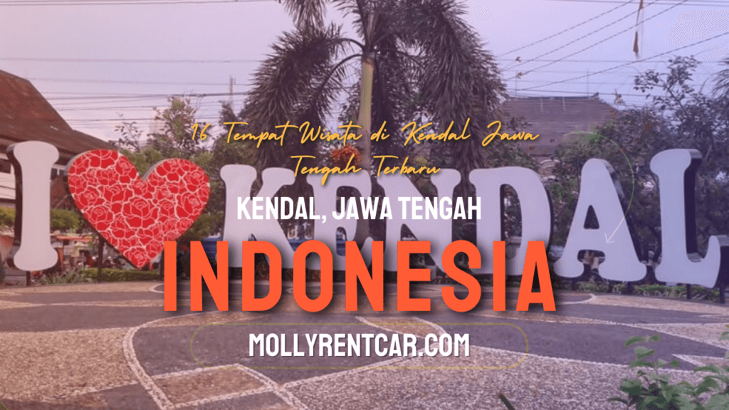 Tempat Wisata di Kendal Jawa Tengah Terbaru 1 | Molly Wisata 2025 16 Tempat Wisata di Kendal Jawa Tengah Terbaru