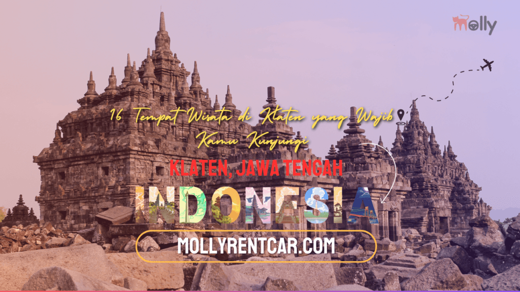 Tempat Wisata di Klaten yang Wajib Kamu Kunjungi 1 | Molly Wisata 2025 16 Tempat Wisata di Klaten yang Wajib Kamu Kunjungi