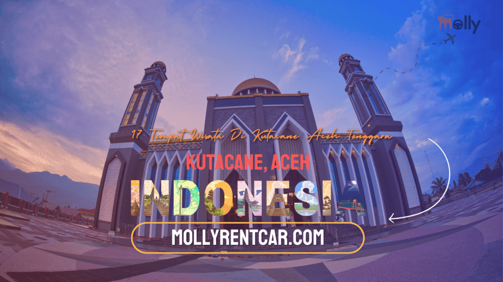 Tempat Wisata Di Kutacane Aceh Tenggara 1 | Molly Wisata 2025 17 Tempat Wisata Di Kutacane Aceh Tenggara