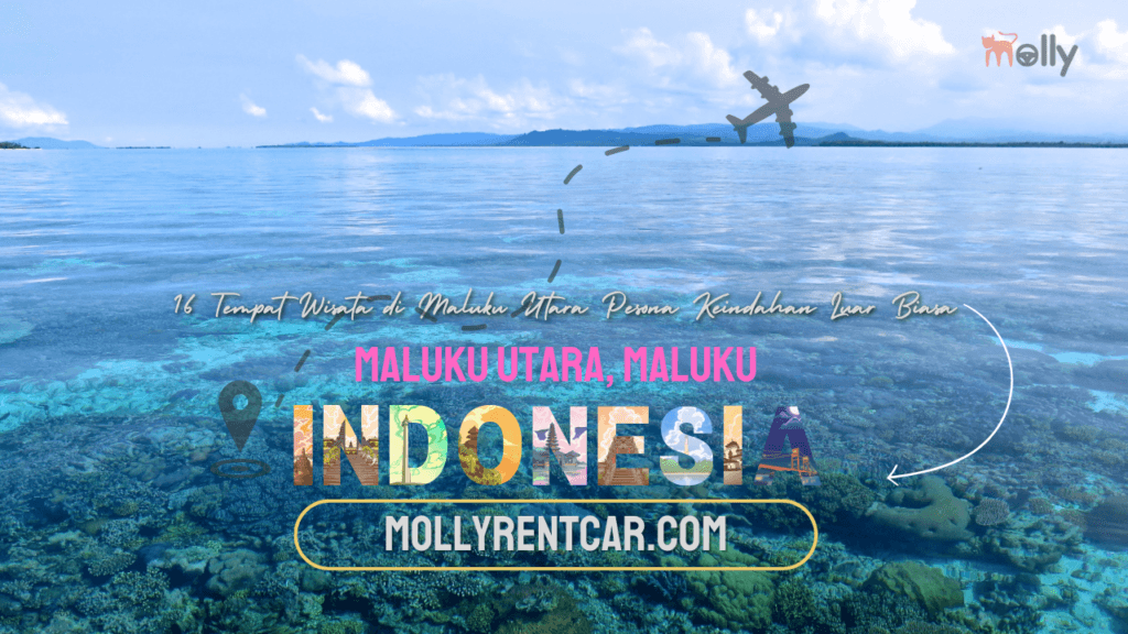 16 Tempat Wisata di Maluku Utara Pesona Keindahan Luar Biasa 1 | Molly Wisata 2025 16 Tempat Wisata di Maluku Utara Pesona Keindahan Luar Biasa