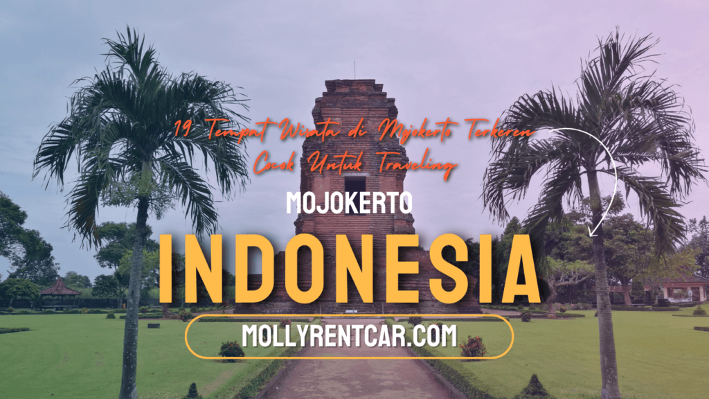 Tempat Wisata di Mojokerto | Molly Wisata 2025