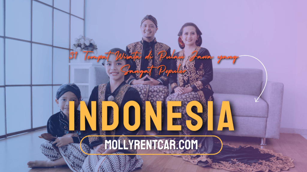 Tempat Wisata di Pulau Jawa yang Sangat Populer 1 | Molly Wisata 2025 31 Tempat Wisata di Pulau Jawa yang Sangat Populer