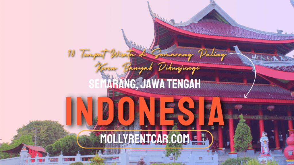 Tempat Wisata di Semarang Paling Keren Banyak Dikunjungi 1 | Molly Wisata 2025 10 Tempat Wisata di Semarang Paling Keren Banyak Dikunjungi