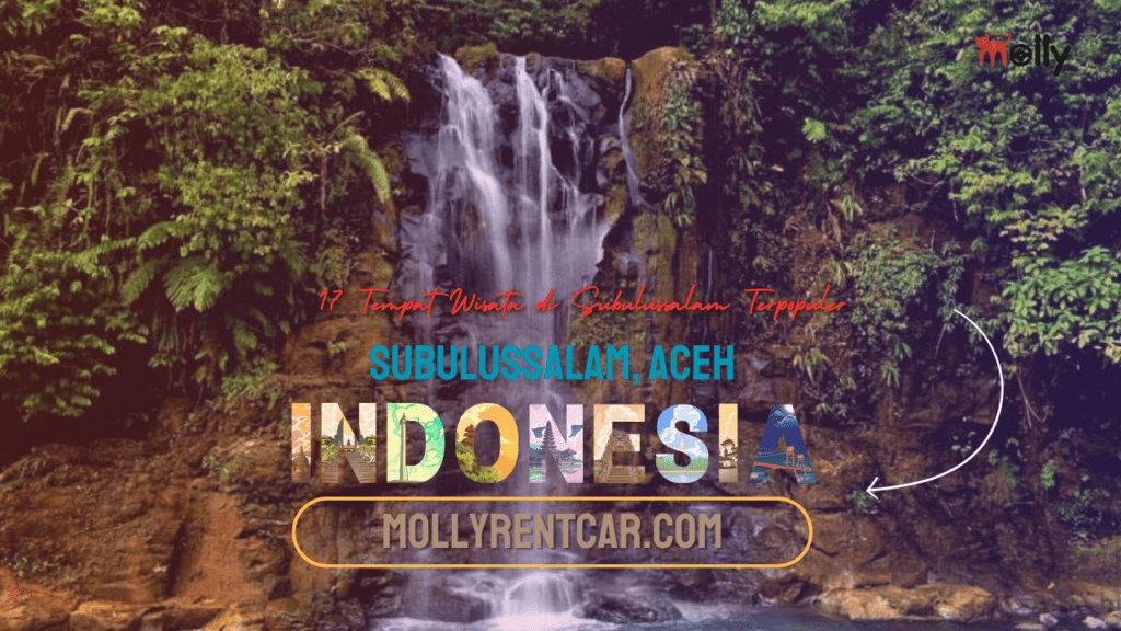 Tempat Wisata di Subulussalam Terpopuler 1 ✅ | Molly Wisata 2026 17 Tempat Wisata di Subulussalam Terpopuler