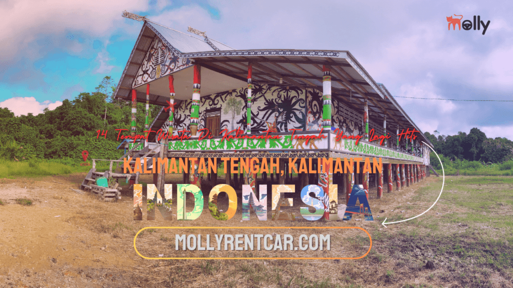 Tempat Wisata Di Kalimantan Tengah Yang Lagi Hits 1 | Molly Wisata 2025 14 Tempat Wisata Di Kalimantan Tengah Yang Lagi Hits