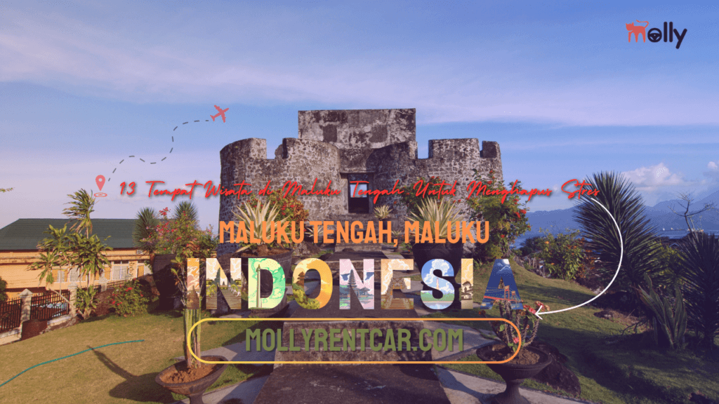 Tempat Wisata di Maluku Tengah Untuk Menghapus Stres 1 | Molly Wisata 2025 13 Tempat Wisata di Maluku Tengah Untuk Menghapus Stres
