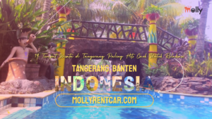 Tempat Wisata Di Tangerang | Molly Wisata 2024