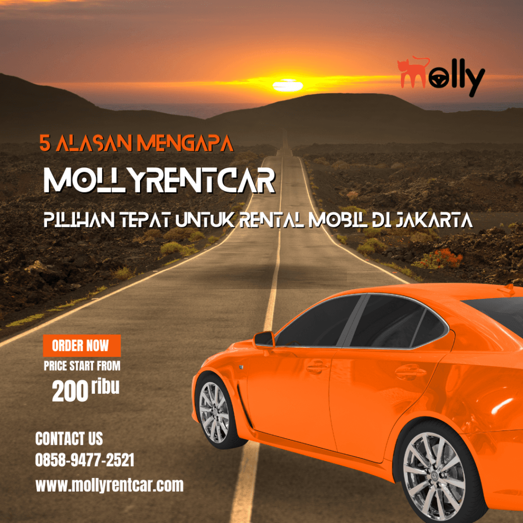 5 Alasan Mengapa Mollyrentcar Adalah Pilihan Tepat untuk Rental Mobil di Jakarta 2 | Molly Wisata 2025 5 Alasan Mengapa Mollyrentcar Adalah Pilihan Tepat untuk Rental Mobil di Jakarta