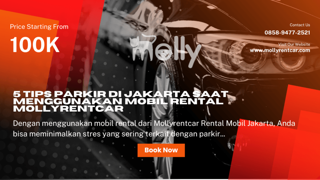 5 Tips Parkir di Jakarta saat Menggunakan Mobil Rental Mollyrentcar