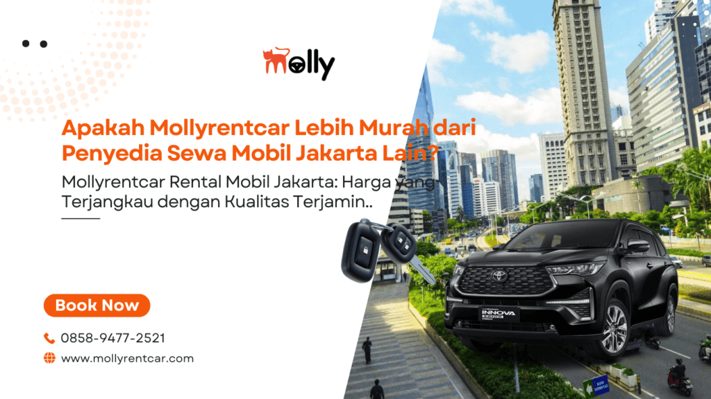Apakah Mollyrentcar Lebih Murah dari Penyedia Sewa Mobil Jakarta Lain? 2 | Molly Wisata 2025 Apakah Mollyrentcar Lebih Murah dari Penyedia Sewa Mobil Jakarta Lain