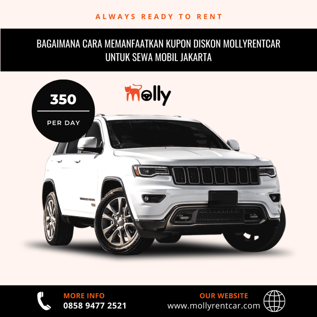Bagaimana Cara Memanfaatkan Kupon Diskon Mollyrentcar untuk Sewa Mobil Jakarta 2 ✅ | Molly Wisata 2026 Bagaimana Cara Memanfaatkan Kupon Diskon Mollyrentcar untuk Sewa Mobil Jakarta