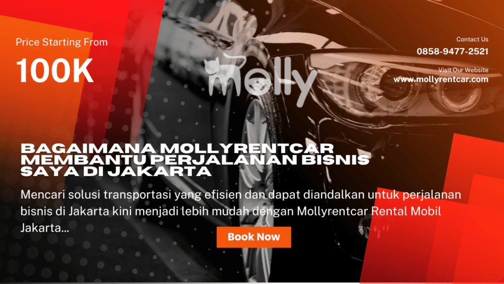 Bagaimana Mollyrentcar Membantu Perjalanan Bisnis Saya di Jakarta
