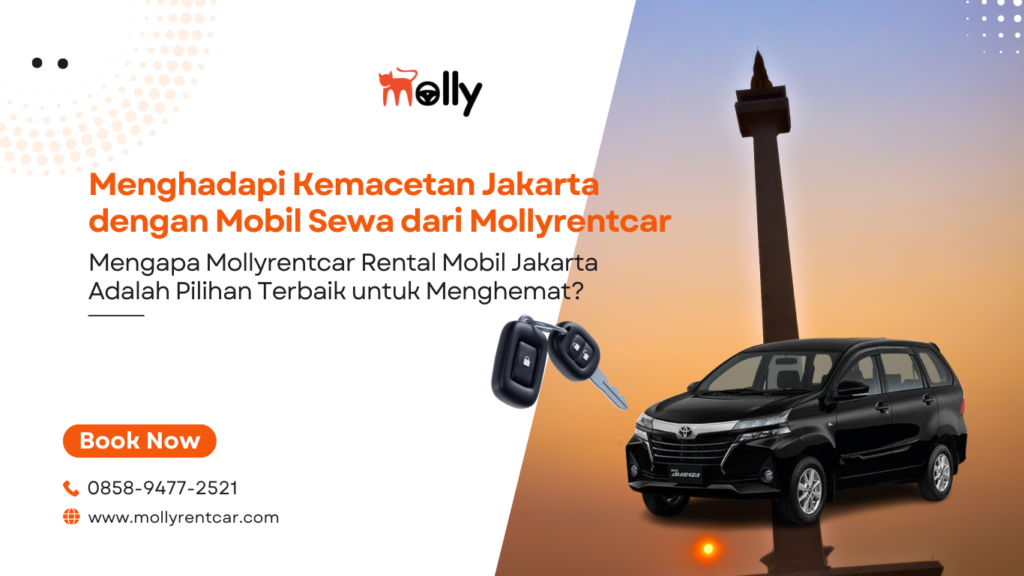 Menghadapi Kemacetan Jakarta dengan Mobil Sewa dari Mollyrentcar 2 | Molly Wisata 2025 Menghadapi Kemacetan Jakarta dengan Mobil Sewa dari Mollyrentcar