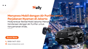 Menyewa Mobil dengan Air Purifier untuk Perjalanan Nyaman di Jakarta