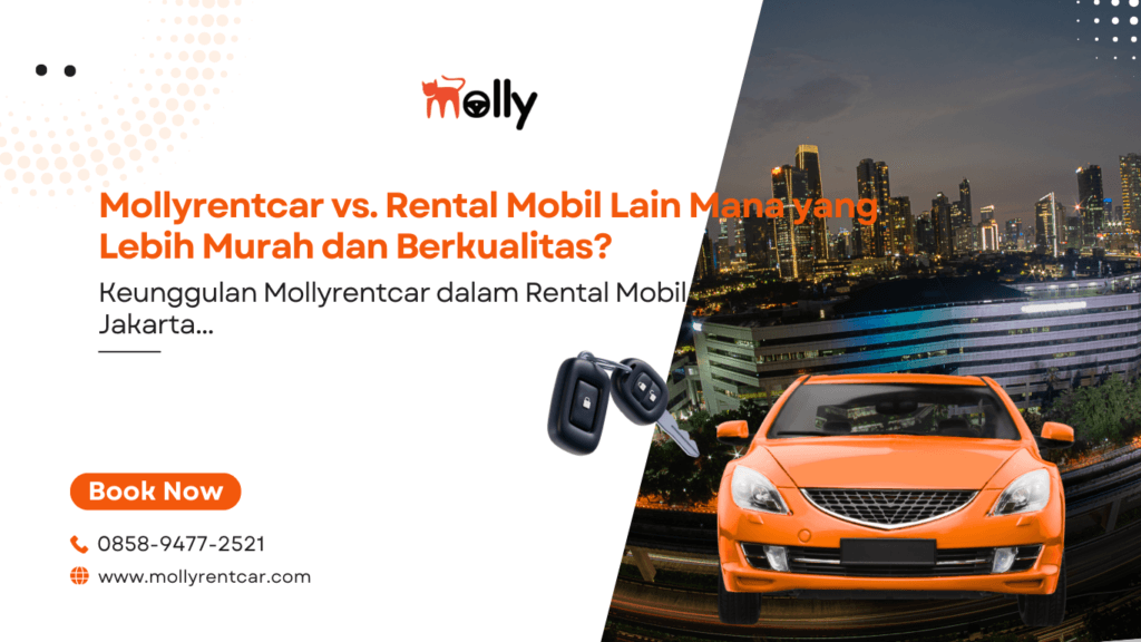 Mollyrentcar vs. Rental Mobil Lain: Mana yang Lebih Murah dan Berkualitas? 2 ✅ | Molly Wisata 2026 Mollyrentcar vs. Rental Mobil Lain
