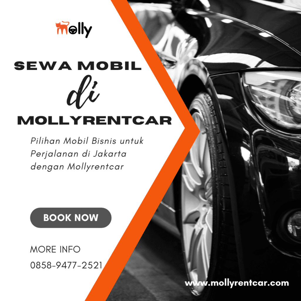 Pilihan Mobil Bisnis untuk Perjalanan di Jakarta dengan Mollyrentcar