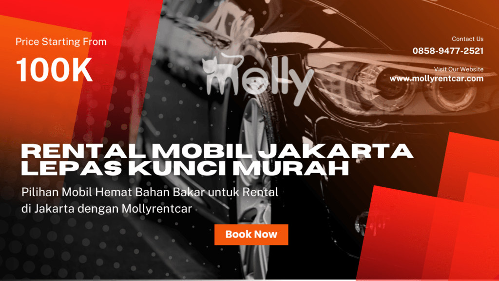 Pilihan Mobil Hemat Bahan Bakar untuk Rental di Jakarta dengan Mollyrentcar 2 | Molly Wisata 2025 Pilihan Mobil Hemat Bahan Bakar untuk Rental di Jakarta dengan Mollyrentcar