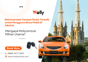 Rekomendasi Tempat Parkir Terbaik untuk Pengguna Sewa Mobil di Jakarta