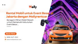 Rental Mobil untuk Event Besar di Jakarta dengan Mollyrentcar